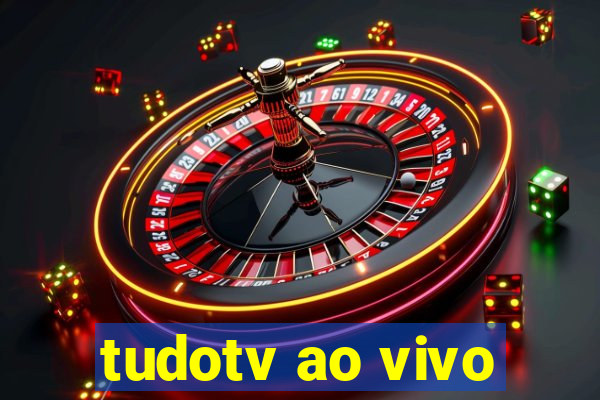 tudotv ao vivo